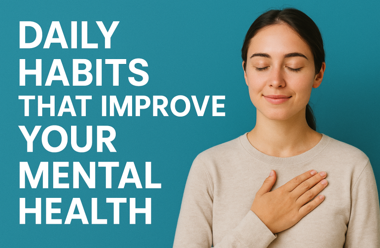 Daily Habits That Improve Your Mental Health